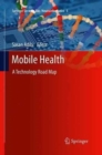 Mobile Health : A Technology Road Map - Book