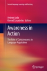 Awareness in Action : The Role of Consciousness in Language Acquisition - Book