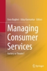 Managing Consumer Services : Factory or Theater? - Book