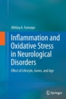 Inflammation and Oxidative Stress in Neurological Disorders : Effect of Lifestyle, Genes, and Age - Book