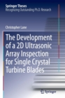 The Development of a 2D Ultrasonic Array Inspection for Single Crystal Turbine Blades - Book