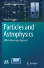 Particles and Astrophysics : A Multi-Messenger Approach - Book