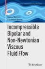 Incompressible Bipolar and Non-Newtonian Viscous Fluid Flow - Book