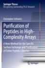 Purification of Peptides in High-Complexity Arrays : A New Method for the Specific Surface Exchange and Purification of Entire Peptide Libraries - Book