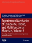 Experimental Mechanics of Composite, Hybrid, and Multifunctional Materials, Volume 6 : Proceedings of the 2013 Annual Conference on Experimental and Applied Mechanics - Book