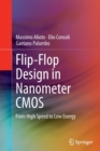 Flip-Flop Design in Nanometer CMOS : From High Speed to Low Energy - Book