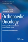 Orthopaedic Oncology : Primary and Metastatic Tumors of the Skeletal System - Book