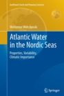 Atlantic Water in the Nordic Seas : Properties, Variability, Climatic Importance - Book
