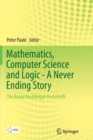 Mathematics, Computer Science and Logic - A Never Ending Story : The Bruno Buchberger Festschrift - Book