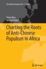 Charting the Roots of Anti-Chinese Populism in Africa - Book