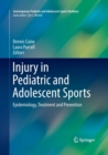 Injury in Pediatric and Adolescent Sports : Epidemiology, Treatment and Prevention - Book