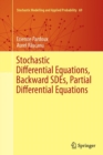 Stochastic Differential Equations, Backward SDEs, Partial Differential Equations - Book