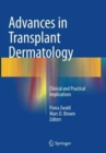 Advances in Transplant Dermatology : Clinical and Practical Implications - Book