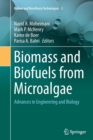 Biomass and Biofuels from Microalgae : Advances in Engineering and Biology - Book