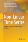 Non-Linear Time Series : Extreme Events and Integer Value Problems - Book
