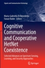 Cognitive Communication and Cooperative HetNet Coexistence : Selected Advances on Spectrum Sensing, Learning, and Security Approaches - Book