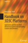 Handbook on 3D3C Platforms : Applications and Tools for Three Dimensional Systems for Community, Creation and Commerce - Book