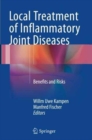 Local Treatment of Inflammatory Joint Diseases : Benefits and Risks - Book