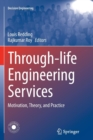 Through-life Engineering Services : Motivation, Theory, and Practice - Book