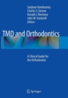 TMD and Orthodontics : A clinical guide for the orthodontist - Book
