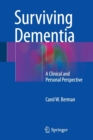 Surviving Dementia : A Clinical and Personal Perspective - Book