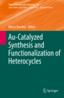 Au-Catalyzed Synthesis and Functionalization of Heterocycles - eBook