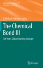 The Chemical Bond III : 100 years old and getting stronger - Book