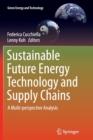 Sustainable Future Energy Technology and Supply Chains : A Multi-perspective Analysis - Book