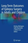 Long-Term Outcomes of Epilepsy Surgery in Adults and Children - Book