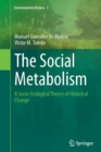 The Social Metabolism : A Socio-Ecological Theory of Historical Change - Book