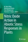 Nitric Oxide Action in Abiotic Stress Responses in Plants - Book