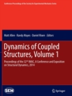 Dynamics of Coupled Structures, Volume 1 : Proceedings of the 32nd IMAC,  A Conference and Exposition on Structural Dynamics, 2014 - Book