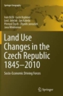 Land Use Changes in the Czech Republic 1845-2010 : Socio-Economic Driving Forces - Book