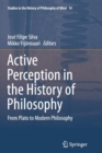 Active Perception in the History of Philosophy : From Plato to Modern Philosophy - Book