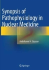 Synopsis of Pathophysiology in Nuclear Medicine - Book