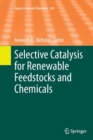 Selective Catalysis for Renewable Feedstocks and Chemicals - Book