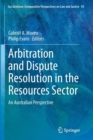 Arbitration and Dispute Resolution in the Resources Sector : An Australian Perspective - Book
