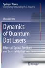 Dynamics of Quantum Dot Lasers : Effects of Optical Feedback and External Optical Injection - Book