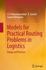 Models for Practical Routing Problems in Logistics : Design and Practices - Book