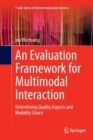 An Evaluation Framework for Multimodal Interaction : Determining Quality Aspects and Modality Choice - Book