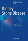 Kidney Stone Disease : Say NO to Stones! - Book