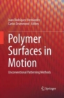 Polymer Surfaces in Motion : Unconventional Patterning Methods - Book