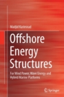 Offshore Energy Structures : For Wind Power, Wave Energy and Hybrid Marine Platforms - Book