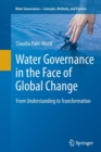 Water Governance in the Face of Global Change : From Understanding to Transformation - Book