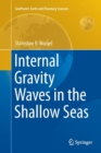 Internal Gravity Waves in the Shallow Seas - Book