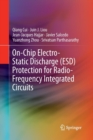 On-Chip Electro-Static Discharge (ESD) Protection for Radio-Frequency Integrated Circuits - Book