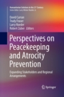 Perspectives on Peacekeeping and Atrocity Prevention : Expanding Stakeholders and Regional Arrangements - Book