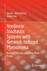 Nonlinear Stochastic Systems with Network-Induced Phenomena : Recursive Filtering and Sliding-Mode Design - Book