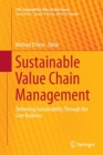 Sustainable Value Chain Management : Delivering Sustainability Through the Core Business - Book