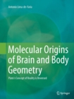 Molecular Origins of Brain and Body Geometry : Plato's Concept of Reality is Reversed - Book